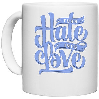                       UDNAG White Ceramic Coffee / Tea Mug 'Hate & Love | Turn Hate into Love' Perfect for Gifting [330ml]                                              