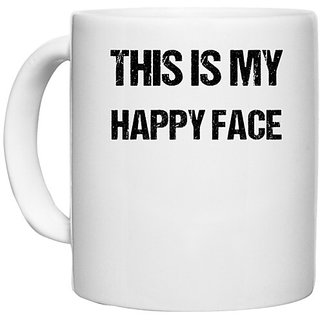                      UDNAG White Ceramic Coffee / Tea Mug 'Happy | This is my happy face' Perfect for Gifting [330ml]                                              