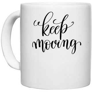                       UDNAG White Ceramic Coffee / Tea Mug 'Phrases | Keep moving' Perfect for Gifting [330ml]                                              