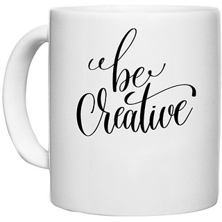                       UDNAG White Ceramic Coffee / Tea Mug 'Creative | Be Creative' Perfect for Gifting [330ml]                                              
