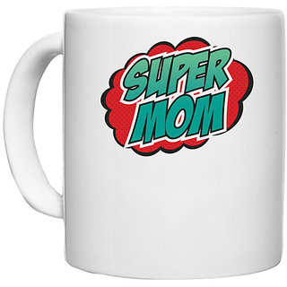                       UDNAG White Ceramic Coffee / Tea Mug 'Mom | Super Mom blue' Perfect for Gifting [330ml]                                              