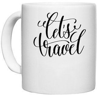                       UDNAG White Ceramic Coffee / Tea Mug 'Travel | Lets Travel' Perfect for Gifting [330ml]                                              
