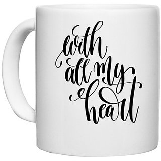                       UDNAG White Ceramic Coffee / Tea Mug 'With all my heart' Perfect for Gifting [330ml]                                              