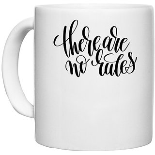                       UDNAG White Ceramic Coffee / Tea Mug 'There are no rules' Perfect for Gifting [330ml]                                              