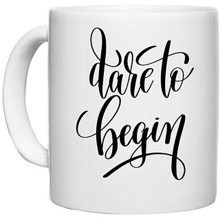                       UDNAG White Ceramic Coffee / Tea Mug 'Dare to begin' Perfect for Gifting [330ml]                                              