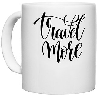                       UDNAG White Ceramic Coffee / Tea Mug 'Travel more' Perfect for Gifting [330ml]                                              