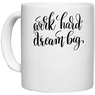                       UDNAG White Ceramic Coffee / Tea Mug 'Work hard dream big' Perfect for Gifting [330ml]                                              