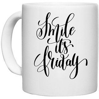                       UDNAG White Ceramic Coffee / Tea Mug 'Smile its friday' Perfect for Gifting [330ml]                                              