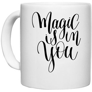                       UDNAG White Ceramic Coffee / Tea Mug 'Magic is in you' Perfect for Gifting [330ml]                                              
