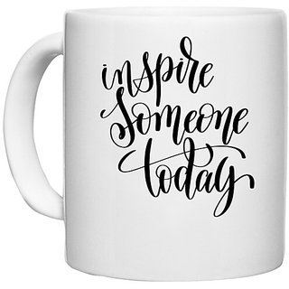                       UDNAG White Ceramic Coffee / Tea Mug 'Inspire Someone today' Perfect for Gifting [330ml]                                              