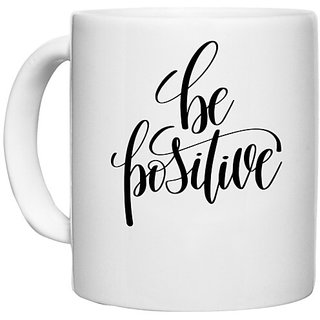                       UDNAG White Ceramic Coffee / Tea Mug 'Be positive' Perfect for Gifting [330ml]                                              