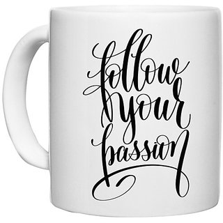                       UDNAG White Ceramic Coffee / Tea Mug 'Follow your passion' Perfect for Gifting [330ml]                                              