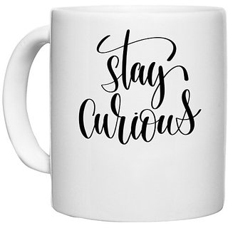                       UDNAG White Ceramic Coffee / Tea Mug 'Stay Curious' Perfect for Gifting [330ml]                                              