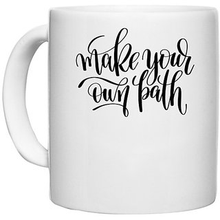                       UDNAG White Ceramic Coffee / Tea Mug 'Make your own path' Perfect for Gifting [330ml]                                              