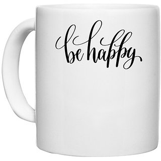                       UDNAG White Ceramic Coffee / Tea Mug 'Be happy' Perfect for Gifting [330ml]                                              