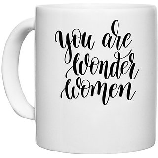                       UDNAG White Ceramic Coffee / Tea Mug 'You are wonder women' Perfect for Gifting [330ml]                                              