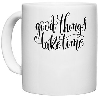                       UDNAG White Ceramic Coffee / Tea Mug 'Calligraphy | Good things take time' Perfect for Gifting [330ml]                                              