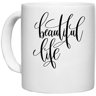                       UDNAG White Ceramic Coffee / Tea Mug 'Beautiful life' Perfect for Gifting [330ml]                                              