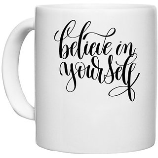                       UDNAG White Ceramic Coffee / Tea Mug 'Believe in yourself' Perfect for Gifting [330ml]                                              
