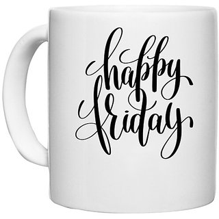                       UDNAG White Ceramic Coffee / Tea Mug 'Happy Friday' Perfect for Gifting [330ml]                                              