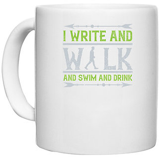                       UDNAG White Ceramic Coffee / Tea Mug 'Walking | I write and walk and swim and drink' Perfect for Gifting [330ml]                                              