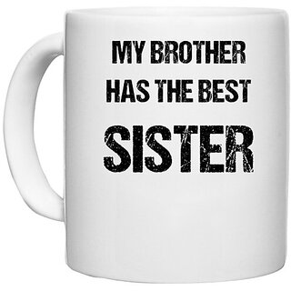                      UDNAG White Ceramic Coffee / Tea Mug 'Rakshabandhan | My Brother Has The Best Sister' Perfect for Gifting [330ml]                                              
