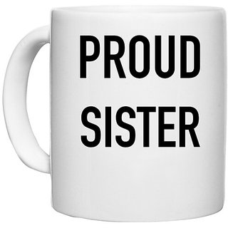                       UDNAG White Ceramic Coffee / Tea Mug 'Rakshabandhan | Proud Sister' Perfect for Gifting [330ml]                                              