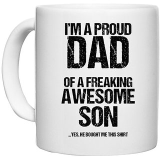 UDNAG White Ceramic Coffee / Tea Mug 'Dad Son | i am a proud dad of a freaking awesome son' Perfect for Gifting [330ml]