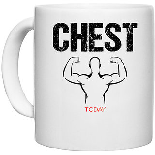                       UDNAG White Ceramic Coffee / Tea Mug 'Gym | Chest today' Perfect for Gifting [330ml]                                              