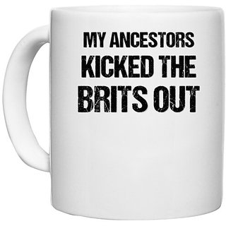                       UDNAG White Ceramic Coffee / Tea Mug 'Independence Day | My Ancestors Kicked the Brits out' Perfect for Gifting [330ml]                                              