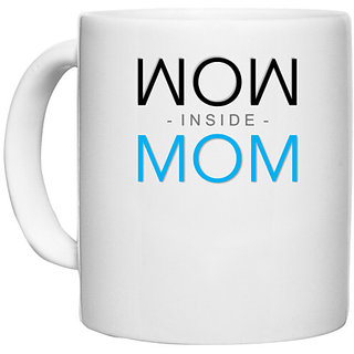                       UDNAG White Ceramic Coffee / Tea Mug 'Mom | Wow inside Mom' Perfect for Gifting [330ml]                                              