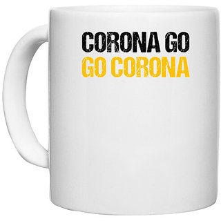                       UDNAG White Ceramic Coffee / Tea Mug 'Corona | Corona Go Go Corona' Perfect for Gifting [330ml]                                              
