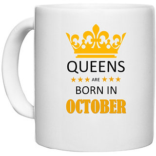                       UDNAG White Ceramic Coffee / Tea Mug 'Birthday | Queens are born in October' Perfect for Gifting [330ml]                                              