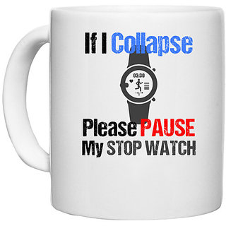                       UDNAG White Ceramic Coffee / Tea Mug 'If i collapse please pause my stopwatch' Perfect for Gifting [330ml]                                              