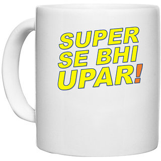                       UDNAG White Ceramic Coffee / Tea Mug 'Super se bhi upar' Perfect for Gifting [330ml]                                              