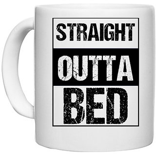                      UDNAG White Ceramic Coffee / Tea Mug 'Bed | Straight outta Bed' Perfect for Gifting [330ml]                                              