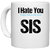 UDNAG White Ceramic Coffee / Tea Mug 'Rakshabandhan | I Hate You, Happy Rakshabandhan Sis.' Perfect for Gifting [330ml]