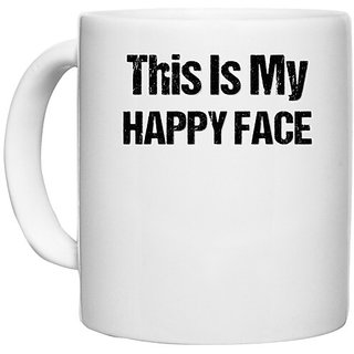                       UDNAG White Ceramic Coffee / Tea Mug 'This is my happy face' Perfect for Gifting [330ml]                                              