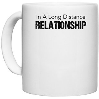                       UDNAG White Ceramic Coffee / Tea Mug 'Relationship | In a long distance relationship' Perfect for Gifting [330ml]                                              