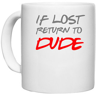                       UDNAG White Ceramic Coffee / Tea Mug 'Couple | If lost return to Dude' Perfect for Gifting [330ml]                                              