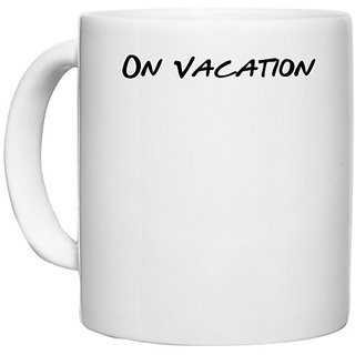                       UDNAG White Ceramic Coffee / Tea Mug 'On Vacation' Perfect for Gifting [330ml]                                              