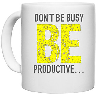                       UDNAG White Ceramic Coffee / Tea Mug 'Dont be busy be productive' Perfect for Gifting [330ml]                                              