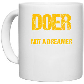                       UDNAG White Ceramic Coffee / Tea Mug 'Doer not a dreamer' Perfect for Gifting [330ml]                                              