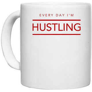                       UDNAG White Ceramic Coffee / Tea Mug 'Every day i'm hustling' Perfect for Gifting [330ml]                                              