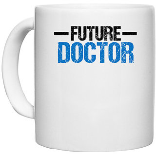                       UDNAG White Ceramic Coffee / Tea Mug 'Doctor | Future Doctor' Perfect for Gifting [330ml]                                              