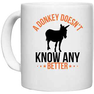                       UDNAG White Ceramic Coffee / Tea Mug 'Donkey | a donkey doesn't know any better' Perfect for Gifting [330ml]                                              