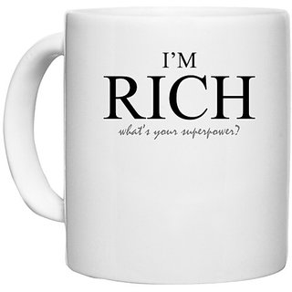                      UDNAG White Ceramic Coffee / Tea Mug 'I'm Rich' Perfect for Gifting [330ml]                                              