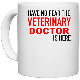                       UDNAG White Ceramic Coffee / Tea Mug 'Doctor | Have no fear the Veternary Doctor is here' Perfect for Gifting [330ml]                                              