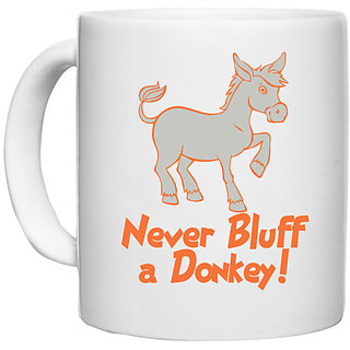                       UDNAG White Ceramic Coffee / Tea Mug 'Donkey | never bluff a donkey' Perfect for Gifting [330ml]                                              