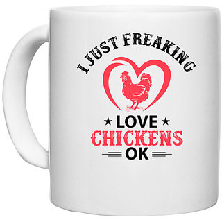                       UDNAG White Ceramic Coffee / Tea Mug 'Chicken | i just freaking love chickens ok' Perfect for Gifting [330ml]                                              